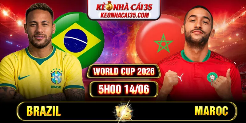 Soi kèo Brazil vs Maroc 5h00 14/06 World Cup 2026